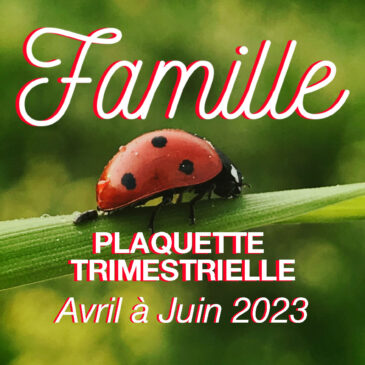 FAMILLE Plaquette trimestrielle avril à juin 2023